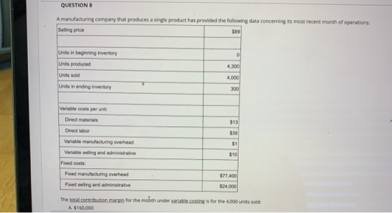 QUESTIONS A manufacturing company that produces a single product has provided the following data concerning its most recent m