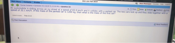 PHY 231 Fall 2019 New Messages Courses Lagu Main Menu Contents Grades Course Contents Correction 2 (10/29 10:00 PM) > Questio