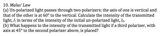 Un-polarized light passes through two polarizers;