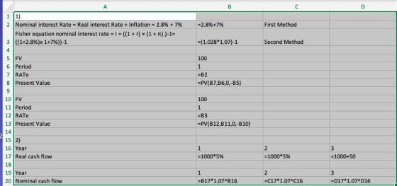 A B с D = 2.8%+7% First Method =(1.028*1.07)-1 Second Method 100 1 =B2 =PV(B7,B6,0,-85) 1 1) 2 Nominal interest Rate = Real i