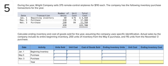 During the year, Wright Company sells 375 remote-control airplanes for $110 each. The company has the following inventory pur