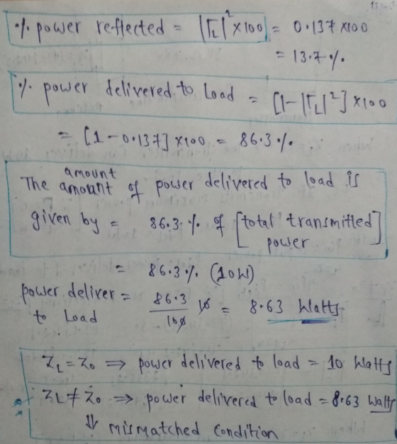 of power reflected - In 18100/= 01137 2100 -13-74. T% power delivered to load - C-15112100 = (1-01134] X100 = 863.76 amount T