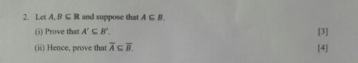 2. Let A, B SR and suppose that ASB (0) Prove that A S B (ii) Hence, prove that A s B. 13) 14)