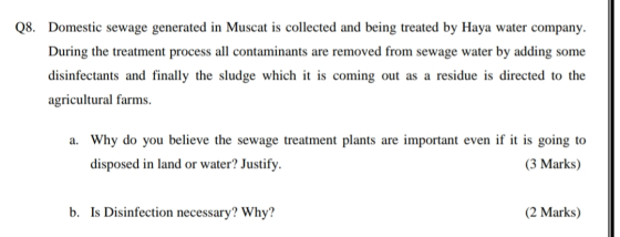 Q8. Domestic sewage generated in Muscat is collected and being treated by Haya water company. During the treatment process al