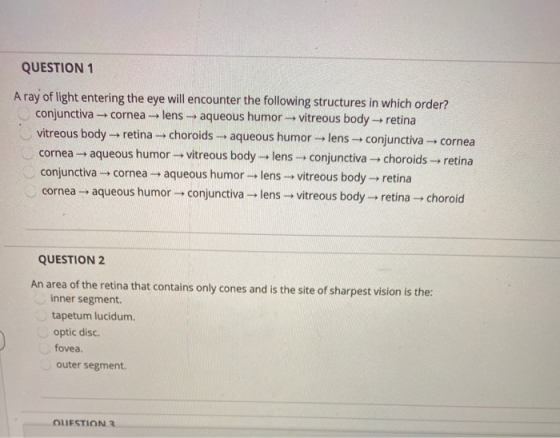 QUESTION 1 -- A ray of light entering the eye will encounter the following structures in which order? conjunctiva - cornea -