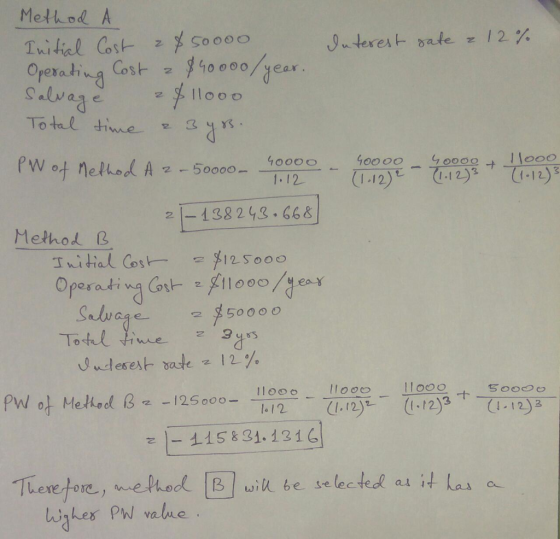 Method A S0000 14.0000/ear 11000 Iuterest oate 12 Tnitial Cost Cost z Operating Slvage To tal time NO -loo 3 1loo0 G0000 4000