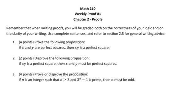 Math 210 Weekly Proof #1 Chapter 2 - Proofs Remember that when writing proofs, you will be graded both on the correctness of