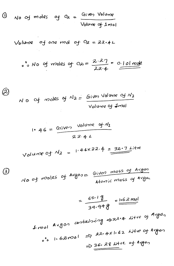O No of moles of Oz - Gives Volume Volume of amol Volume of one mol of Oz = 22.42 oo No of moles of 02= 2x1 = o.lolmole 22.4