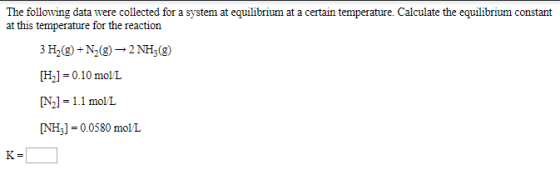 The following data were collected for a system at equilibrium at a certain temperature. Calculate the equilibrium constant at