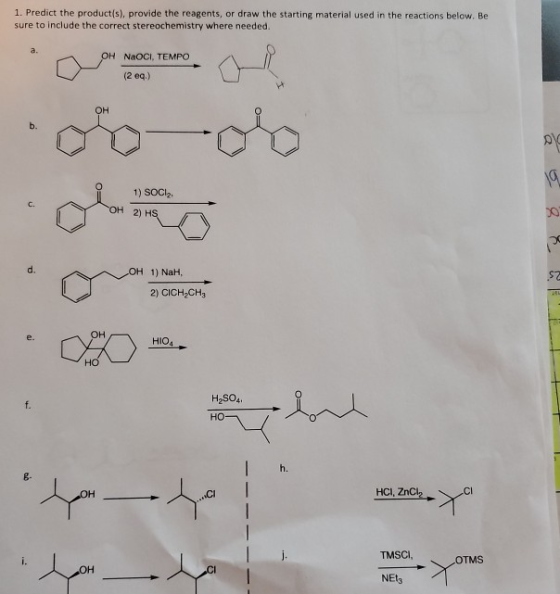 1. Predict the product(s), provide the reagents, or draw the starting material used in the reactions below. Be sure to includ