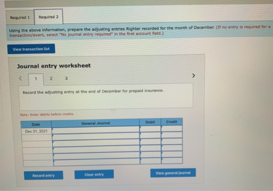 Required 1 Required 2 Using the above information, prepare the adjusting entries Righter recorded for the month of December.