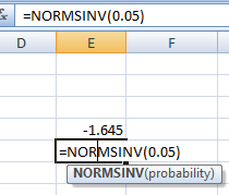 =NORMSINV(0.05) E D F -1.645 =NORMSINV(0.05) NORMSINV(probability)