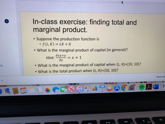 In-class exercise: finding total and marginal product. .Suppose the production function is .f(L, K) LK + K What is the margin