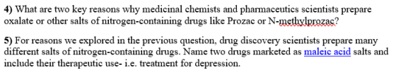 4) What are two key reasons why medicinal chemists and pharmaceutics scientists prepare oxalate or other salts of nitrogen-co