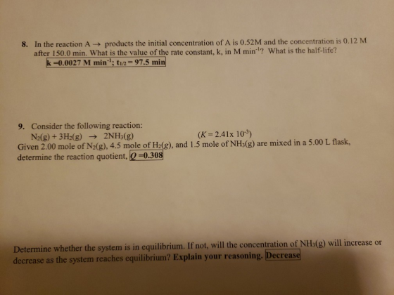 8. In the reaction A products the initial concentration of A is 0.52M and the concentration is 0.12 M after 150.0 min. What i