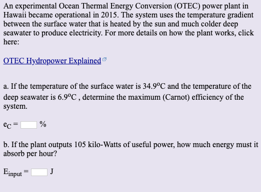 An experimental Ocean Thermal Energy Conversion (OTEC) power plant in Hawaii became operational in 2015. The system uses the