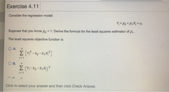 Exercise 4.11 Consider the regression model Y Po PX+u Suppose that you know Bo 1. Derive the formula for the least squares es