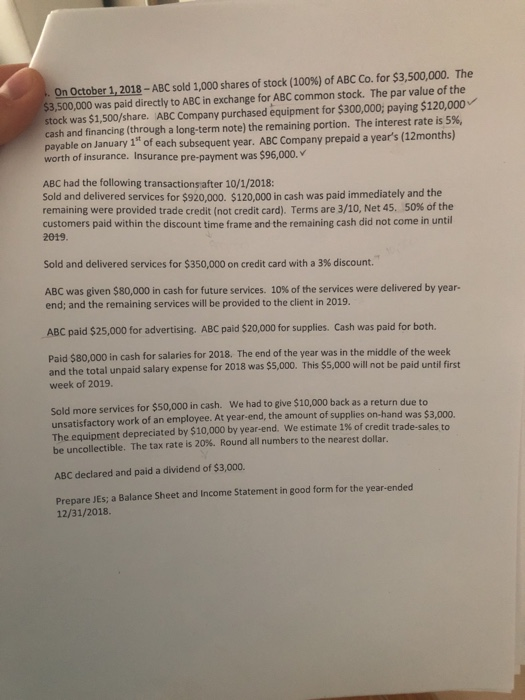 On October 1, 2018 - ABC sold 1,000 shares of stock (100%) of ABC Co. for $3,500,000. The $3,500,000 was paid directly to ABC