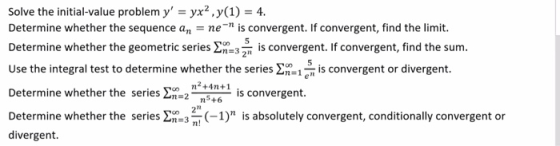 Solve the initial-value problem y = yx,y(1) = 4. Determine whether the sequence an = ne is convergent. If convergent, find