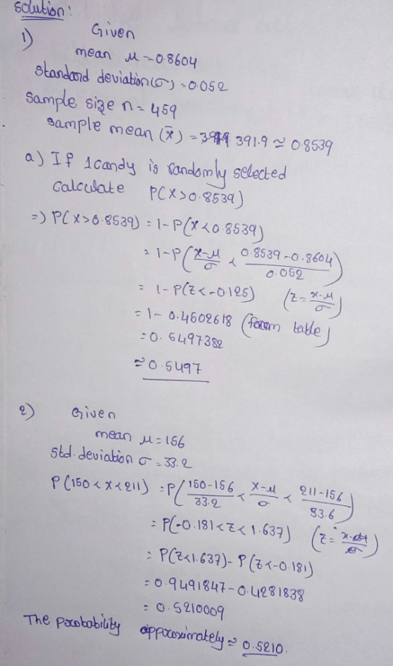 | 6სასტი Given mean M 20.8604 standard deviation (5) >0.052 Sample size n=459 sample mean @ =394 391.9 20-8539 a) If lcandy