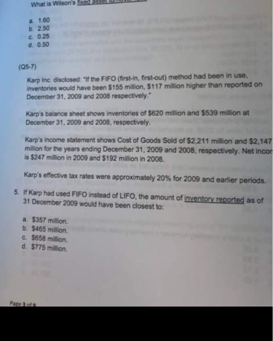 What is Wilsons fxed 8599 a. 1.60 b. 2.50 0.25 d. 0.50 (05-7) Karp Inc. disclosed: If the FIFO (first-in, first-out) method