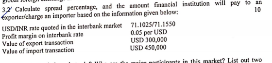 10 3.2 Calculate spread percentage, and the amount financial institution will pay to an exporter/charge an importer based on