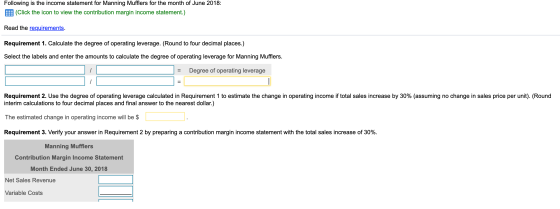 Following is the income statement for Manning Mufflers for the month of June 2018: (Click the icon to view the contribution m
