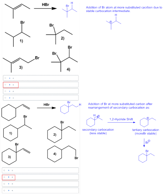 HBr Addition of Br atom at more substituted cacrbon due to stable carbocation intermediate Addition of Br at more substituted carbon after rearrangement of secondary carbocation as HBr 1,2-Hydride Shift secondary carbocation (less stable) tertiary carbocation (moreBr stable) 2) 4) 3)