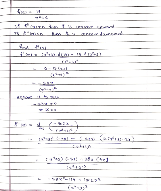 f(x) = 15 x2+3 If f (070 then f is concave upsword. If fw.so then f concave downward. find flies flow = (x+3):d(19) - 19 dr