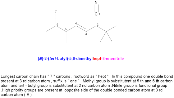 C 1 (E)-2-tert-butyl)-5,6-dimethylhept-3-enenitrile Longest carbon chain has 7 carbons, rootword as hept. In this compou