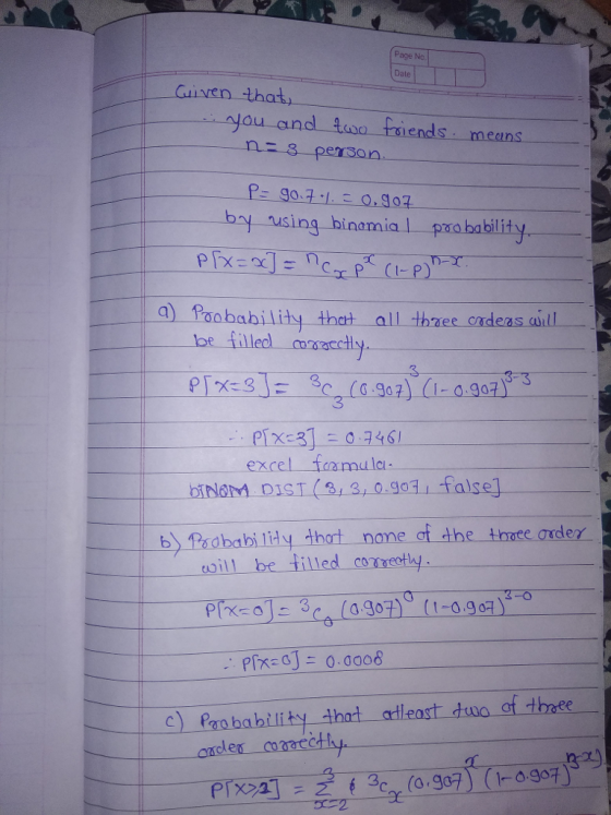 Page No Guiven thati ou and tasa friends means n= 8 person by using binamia l pro bo y. D-20 a) Poobabiliy that all three ondeas oill be filledl corsacetly excel fcmulo bProbabilnidy thart none of the aearder ame oill be tilled correth c) Pao ba biliby that adleast tvo of tbaee