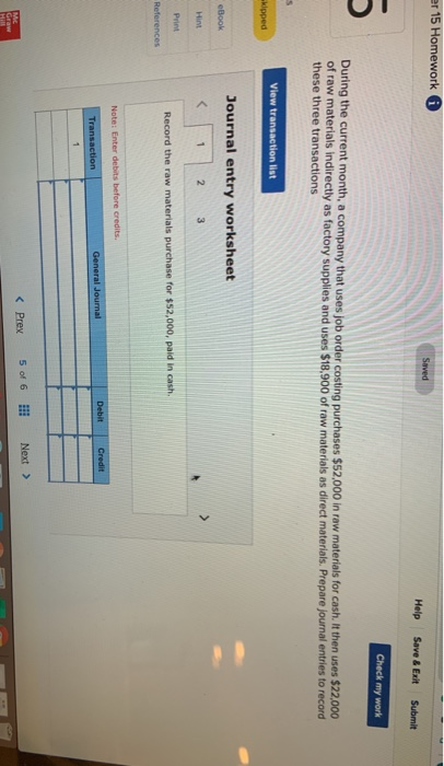 er 15 Homework Help Save & Exit Submit Check my work During the current month, a company that uses job order costing purchase