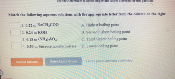 Use the References to access important values I needed for this question. Match the following aqueous solutions with the appr