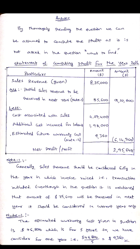 the Ques be assumed to Compute the Phoft a t s he YeaY AMovnt s) Sales Revenue (fiven) dA Pastial Sales sevenue to be 8,35,000 Pecaived in nexlr eoX (Note Less: Cosh associatedast Sales 4,07,400 Addltionl (st incvr 36o (Note 2,95,S40 Generaly sles sreveue shauld be canssered ^l in ge- t Should be considayed in aet ae-r only The emtewrcast given in fuetton 5