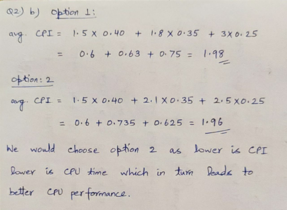 Q2) b) obtion 1: arg. CPI = 1.5 x 0.40 + 1.8 x 0.35 + 3x0.25 = 0.6 + 0.63 + 0.75 = 1.98 option: 2 aug. CPI = 1.5 x 0.40 + 2.1