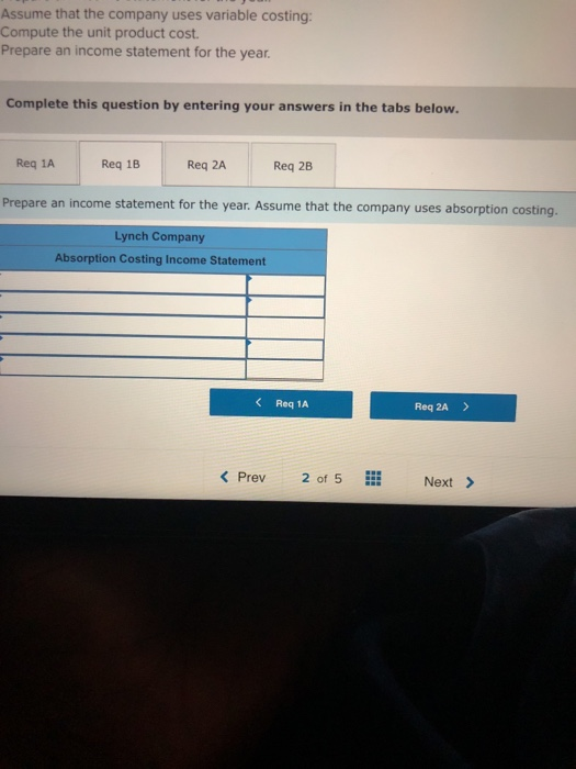 Assume that the company uses variable costing: Compute the unit product cost. Prepare an income statement for the year. Compl