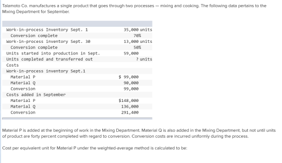 Talamoto Co. manufactures a single product that goes through two processes – mixing and cooking. The following data pertains