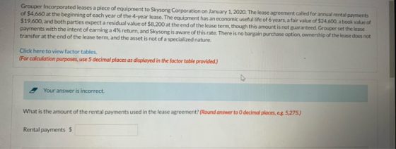 Grouper Incorporated leases a piece of equipment to Skysong Corporation on January 1, 2020. The lease agreement called for an