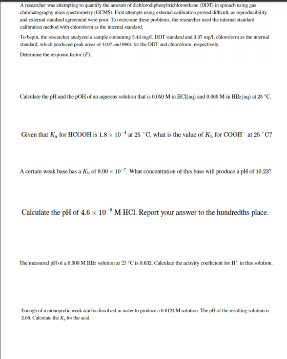 A researcher was attempting to quantify the amount of dichlorodiphenyltrichloroethane (DDT) in spinach using gas chromatograp