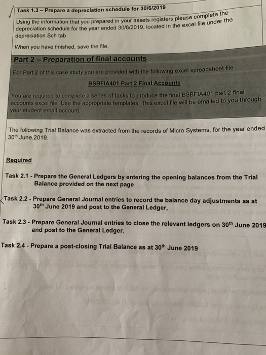 Task 1.3 - Prepare a depreciation schedule for 30/6/2019 Using the information that you prepared in your assets registers ple