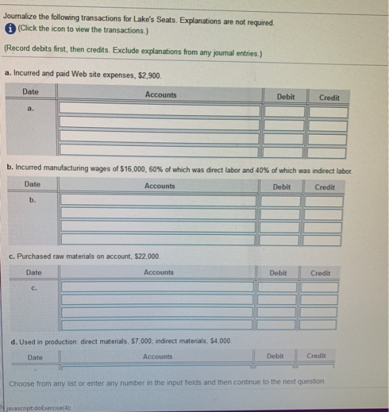 Journalize the following transactions for Lakes Seats. Explanations are not required. (Click the icon to view the transactio
