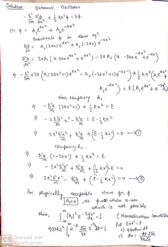 Solution . Hasimonic Oscillator - tiaden + *x++ = Ep. - am ax² 1 2 () a = A, e ax² + Age-ax? substitute & in above eq? 24 = A