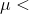 \mu <