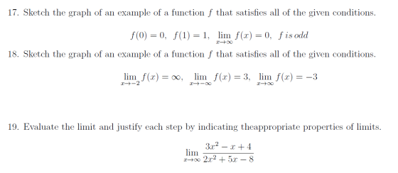 17. Sketch the graph of an example of a function f that satisfies all of the given conditions. f(0) = 0, f(1) = 1, lim f(x) =