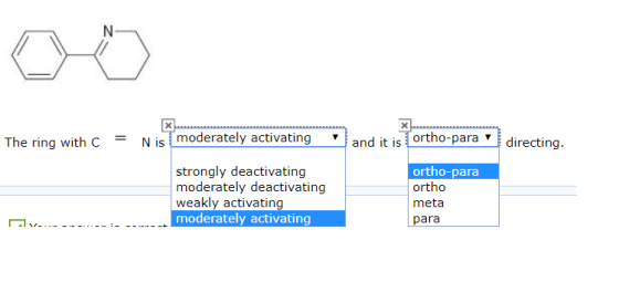 The ring with C NisTmoderately activating ▼ and it is ortho-para ▼ directi n strongly deactivating moderately deactivating or