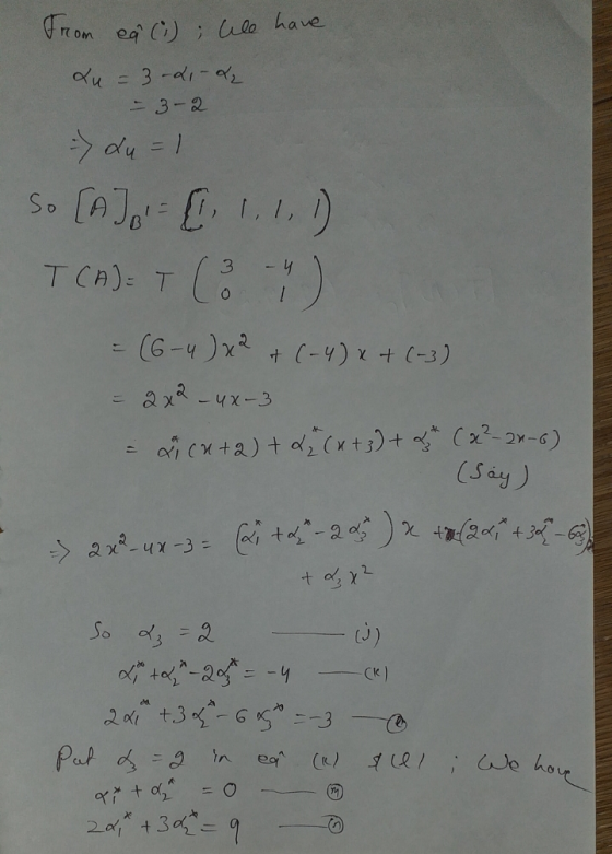 From ea (i); We have Xu = 3-21-22 - 3-2 - du = 1 So [A] 1 - 1, 11) TCA)= T (34) (6-4) x2 + (-4) x + (-3) -ux-3 2x2 = dicata)