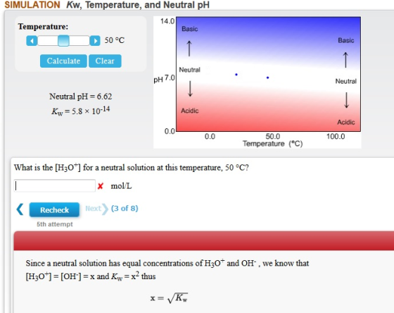 SIMULATION Kw, Temperature, and Neutral pH 14.0 Temperature: Basic 50 °C Basic 1 → Calculate Clear 1 Neutral pH 7.01 Neutral