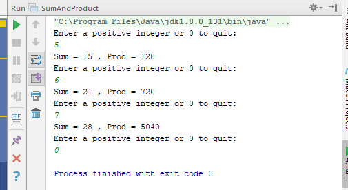 :rogram Files Java ljdk1.8.0 131Ibinljava Enter a positive integer or 0 to quit: Sum= 15 , Prod= ї20 Enter a positive intege