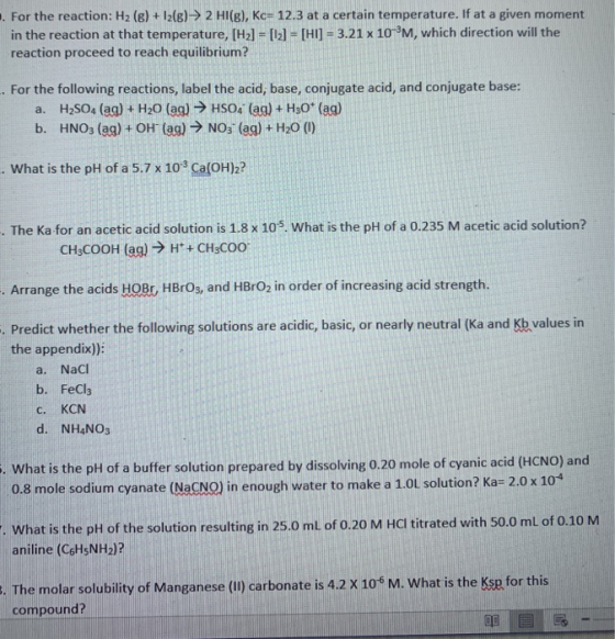 . For the reaction: Hz (g) + 12(g) → 2 HI(g), Kc= 12.3 at a certain temperature. If at a given moment in the reaction at that