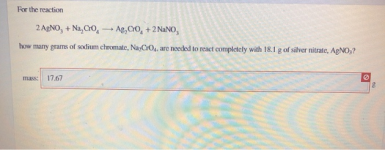 For the reaction 2 AgNO, +Na,co, Ag, CO, +2 NaNO, how many grams of sodium chromate, Na2C1O4, are needed to react completely